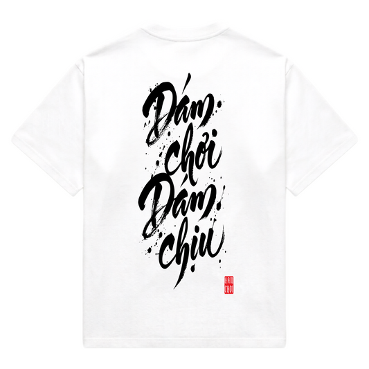 Dám chơi Dám chịu Calligraphy Oversized T-shirt